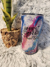 Load image into Gallery viewer, Hope is Stronger than Fear Tumbler - 20 oz curve