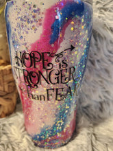 Load image into Gallery viewer, Hope is Stronger than Fear Tumbler - 20 oz curve
